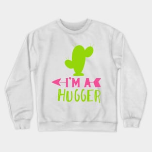 I'm a Hugger, Cactus, Cacti, Succulent, Plant Crewneck Sweatshirt